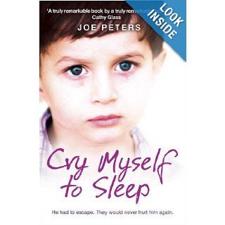 Cry Myself to Sleep Joe Peters, Andrew Crofts 9780007275045 Books