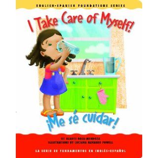 I Take Care of Myself /Me s cuidar (English and Spanish Foundations Series) (Book #22) (Bilingual) (Board Book) Gladys Rosa Mendoza, Mark Wesley, Luciana Navarro Powell 9781931398220 Books