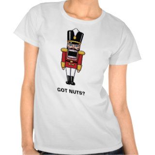 'Got Nuts?' Nutcracker Tee Shirts