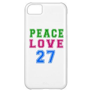 Peace Love 27 Birthday Designs Case For iPhone 5C