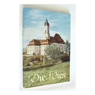 Die Wies, Wies Church A Place of Pilgrimage Near Seingaden, Upper Bavaria (in English) Prelate Alfons Satzger Books