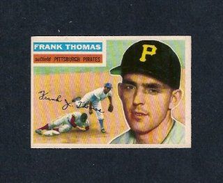 Frank Thomas 1956 Topps Baseball (Near Mint and Clean) (Pittsburgh Pirates) (New York Mets) 