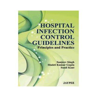 Hospital Infection Control Principles P Shakti Kumar Gupta 9789350259061 Books