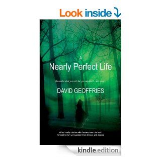 A Nearly Perfect Life   Kindle edition by David Geoffries. Mystery, Thriller & Suspense Kindle eBooks @ .