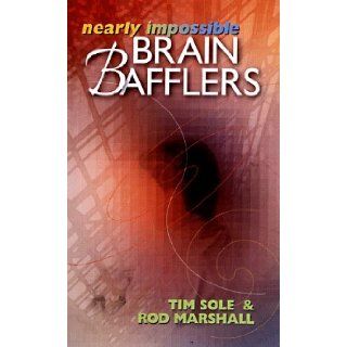 Nearly Impossible Brain Bafflers (Mensa) Tim Sole, Rod Marshall 9780806962931 Books