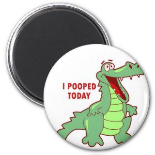 Funny Alligator Pooped Today Magnets