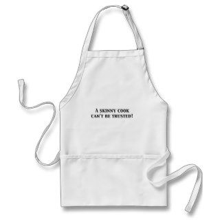 A skinny cook can't be trusted apron