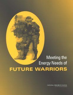 Meeting the Energy Needs of Future Warriors 9780309092616 Social Science Books @