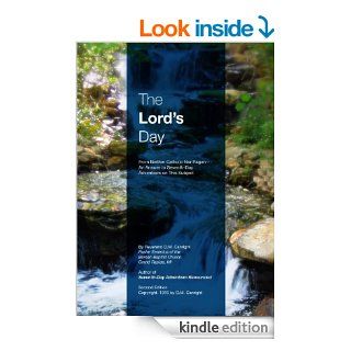 The Lord's Day From Neither Catholics nor Pagans An Answer to Seventh Day Adventism on this Subject eBook D.M. Canright, Benard Campomanes, Bridget Campomanes Kindle Store