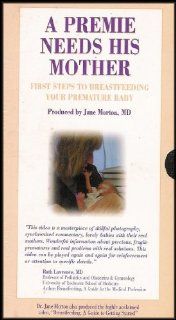 A Premie Needs His Mother 2 Video Set First Steps to Breastfeeding Your Premature Baby [VHS] Jane Morton Movies & TV