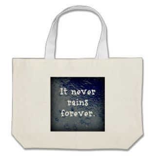 It Never Rains Forever Tote Bag