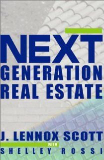 Next Generation Real Estate J. L. Scott 9781886225824 Books