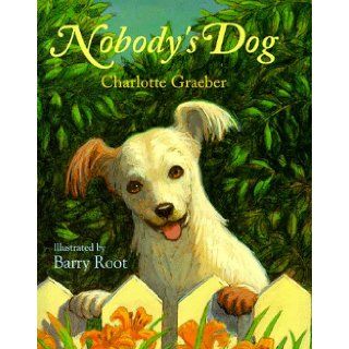 Nobody's Dog Charlotte Graeber 9780786801091  Kids' Books