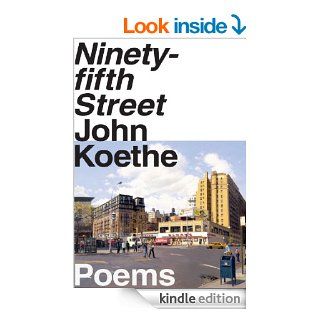 Ninety fifth Street eBook John Koethe Kindle Store