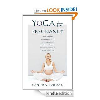 Yoga for Pregnancy Ninety Two Safe, Gentle Stretches Appropriate for Pregnant Women & New Mothers eBook Sandra Jordan Kindle Store