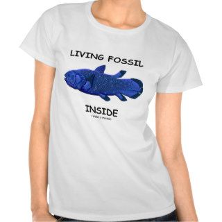 Living Fossil Inside (Coelacanth) T shirt