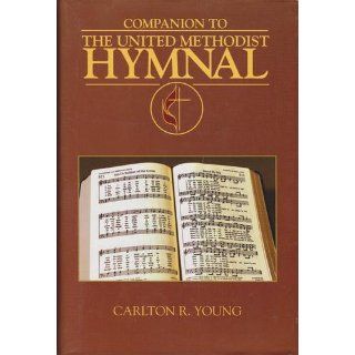Companion to the United Methodist Hymnal Carlton Young 9780687092604 Books