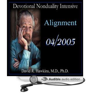 Devotional Nonduality Intensive Alignment (Audible Audio Edition) David R. Hawkins Books