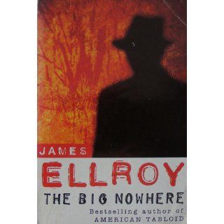 Big Nowhere James Ellroy 9780099366614 Books