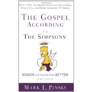 The Gospel according to The Simpsons, Bigger and Possibly Even Better Mark I. Pinsky 9780664231606 Books