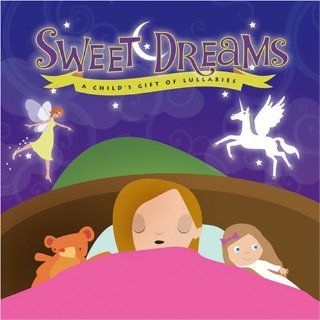 Sweet Dreams A Child's Gift Of Lullabies (girl cover) Music
