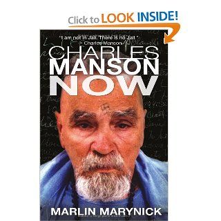 Charles Manson Now Marlin Marynick 9782923865065 Books