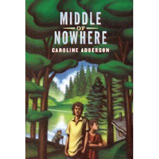 Middle of Nowhere Caroline Adderson 9781554981328  Kids' Books
