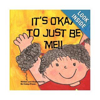 It's Okay To Just Be Me M. J. Daley Prado 9781438230740  Children's Books