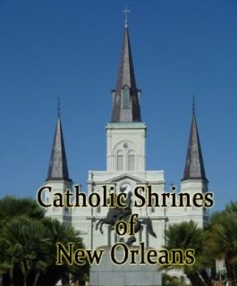 Catholic Shrines of New Orleans Unavailable  Instant Video