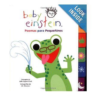 Baby Einstein Poemas para pequenines Poems for Little Ones, Spanish Language Edition (Baby Einstein Libros con lenguetas) (Spanish Edition) J. D. Marston, Julie Aigner Clark 9789707181595 Books