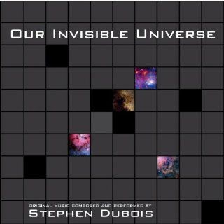 Our Invisible Universe Music