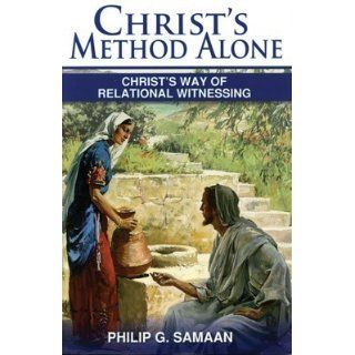Christ's Way of Reaching People Philip G. Samaan 9780828006033 Books