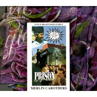 Prison to Praise Merlin R. Carothers 9780943026022 Books