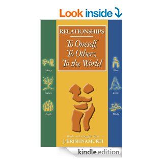 J Krishnamurti Relationships To Oneself, To Others, To the World eBook Jiddu Krishnamurti Kindle Store
