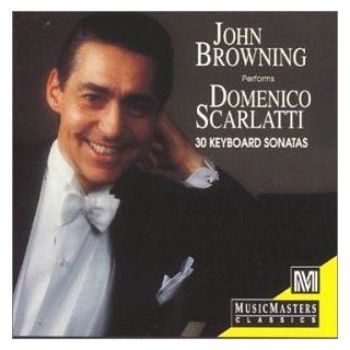 John Browning Performs Domenico Scarlatti (30 Keyboard Sonatas) Music
