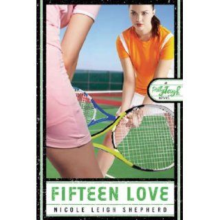 Fifteen Love (PrettyTough) Nicole Leigh Shepherd 9781595144188 Books