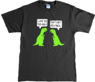I Love You This Much Funny T rex Adult T shirt Clothing