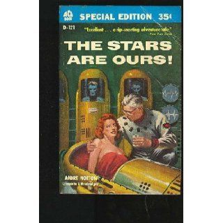 The Stars Are Ours Andre Norton 9780441784356 Books