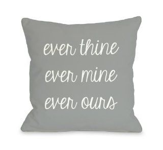 Bentin Home Decor Ever Mine, Ever Thine, Ever Ours Throw Pillow, 18 by 18 Inch, Gray White  