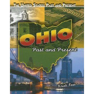 Ohio Past and Present (United States Past & Present) Kristi Lew 9781435855700  Children's Books