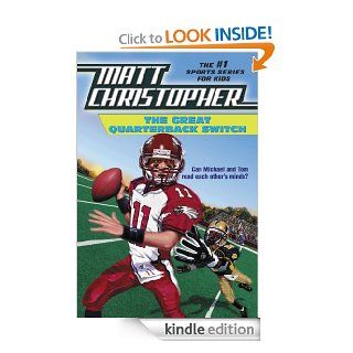 The Great Quarterback Switch eBook Matt Christopher Kindle Store