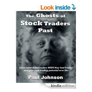 The Ghosts of Stock Traders Past   Kindle edition by Paul Johnson. Business & Money Kindle eBooks @ .