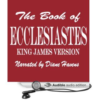 The Book of Ecclesiastes (Audible Audio Edition) King James Bible, Diane Havens Books