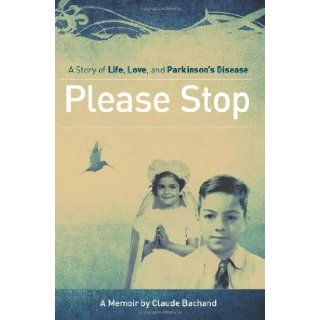 Please Stop Claude Bachand 9781463730277 Books