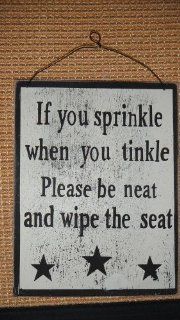 Wood Sign If you sprinkle when you tinkle Please be nest and wipe the seat   Decorative Plaques