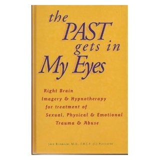 The Past Gets in My Eyes (Book with 2 Audiocassette) Dr. Jack Birnbaum 9780968185124 Books