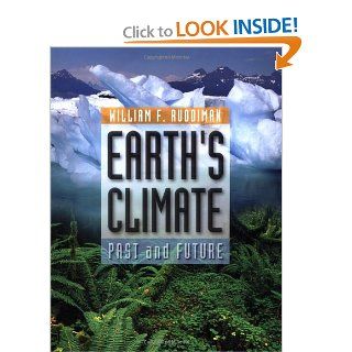 Earth's Climate Past and Future William F. Ruddiman 9780716737414 Books