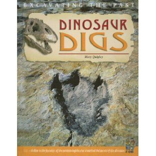 Dinosaur Digs (Excavating the Past) Mary Quigley 9781403459961 Books