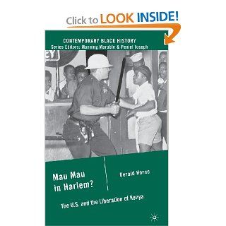 Mau Mau in Harlem? The U.S. and the Liberation of Kenya (Contemporary Black History) Gerald Horne 9780230615632 Books