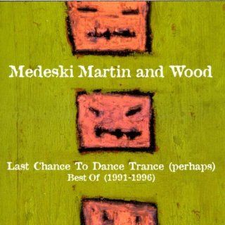 Last Chance to Dance Trance (perhaps) Best of 1991 1996 Music
